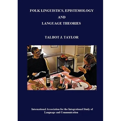 Folk Linguistics, Epistemology, and Language Theories - Paperback