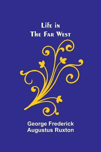 Life in the Far West - Paperback