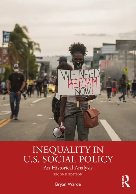 Inequality in U.S. Social Policy: An Historical Analysis - Paperback