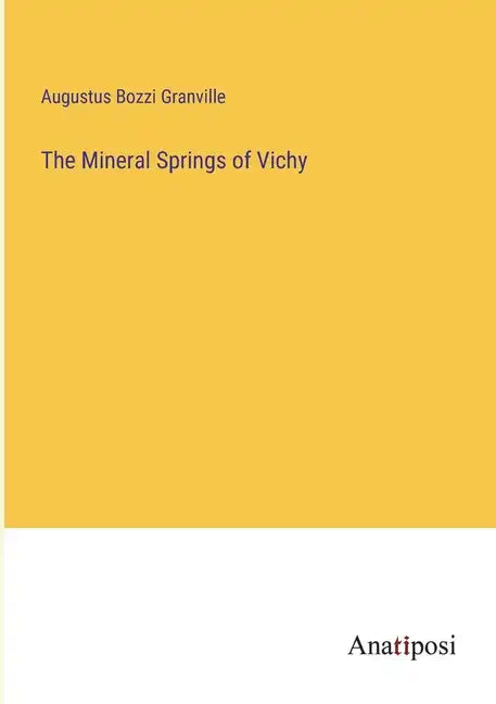 The Mineral Springs of Vichy - Paperback