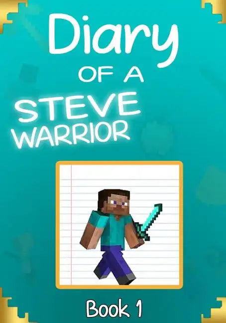 Diary of a Steve Warrior 1: The Creeper Invasion - Paperback