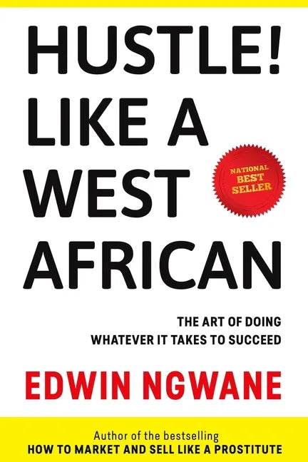 Hustle! Like A West African: The art of doing whatever it takes to succeed - Paperback