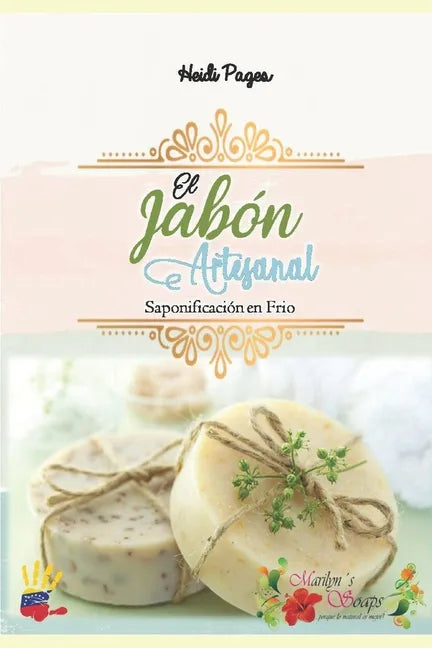 El Jabón Artesanal: Saponificación en Frio - Paperback