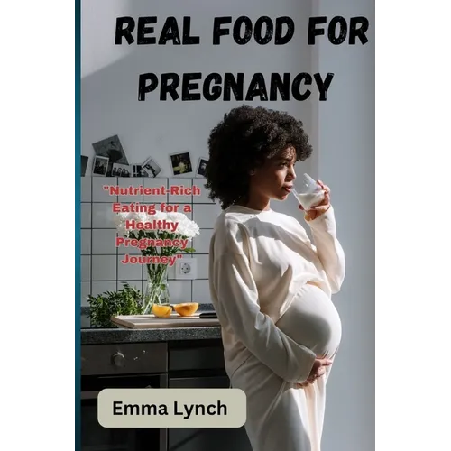 Real Food for Pregnancy: 
