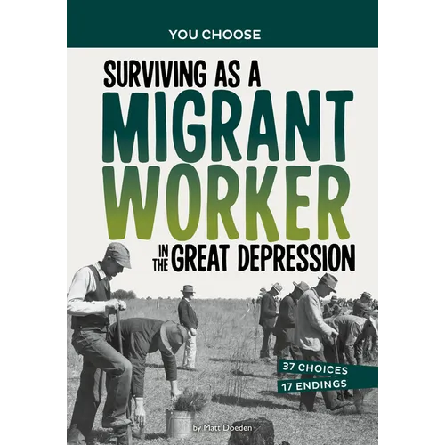 Surviving as a Migrant Worker in the Great Depression: A History Seeking Adventure - Paperback