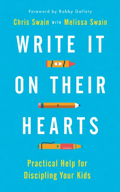Write It on Their Hearts: Practical Help for Discipling Your Kids - Paperback