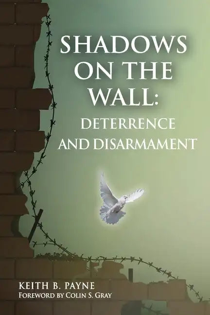 Shadows on the Wall: Deterrence and Disarmament - Paperback