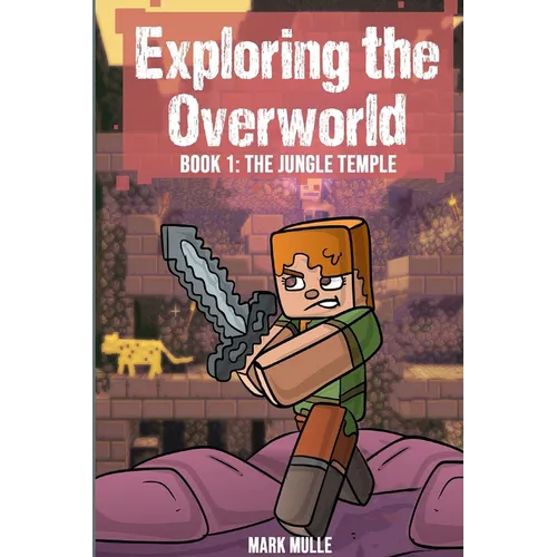 Exploring the Overworld Book 1: The Jungle Temple - Paperback