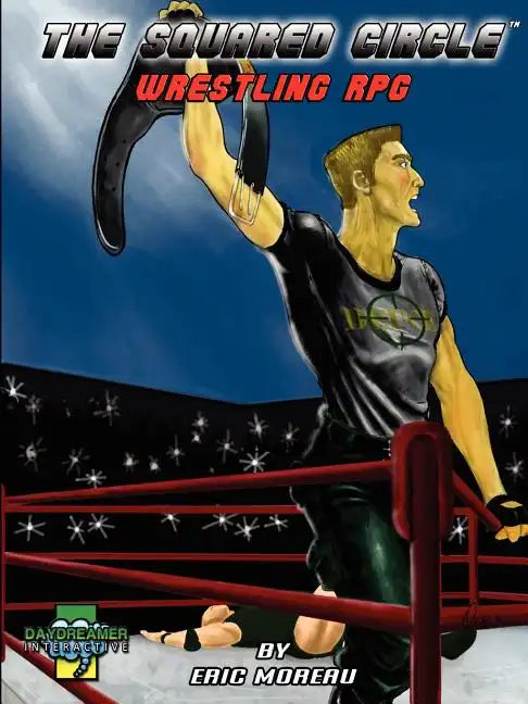 The Squared Circle: Wrestling RPG - Paperback