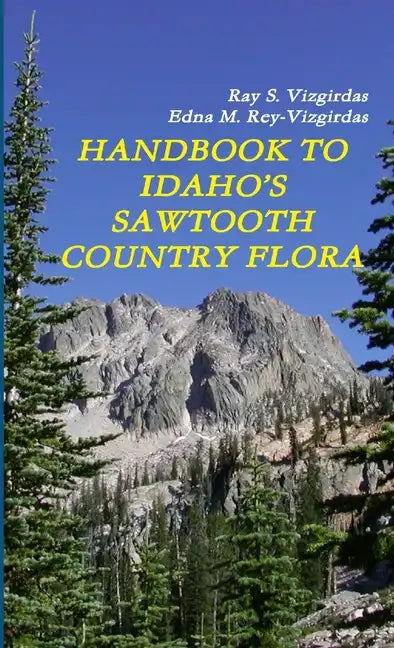 Handbook to Idaho's Sawtooth Country Flora - Paperback