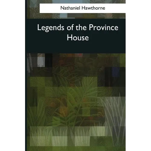Legends of the Province House - Paperback