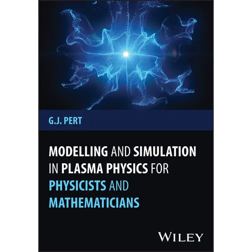 Modelling and Simulation in Plasma Physics for Physicists and Mathematicians - Hardcover