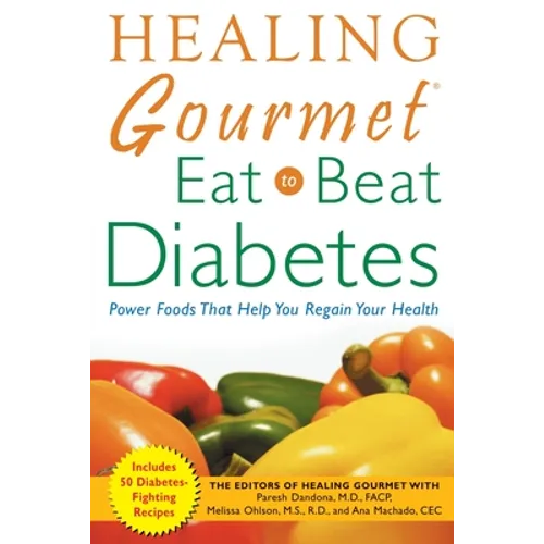 Healing Gourmet Eat to Beat Diabetes - Paperback
