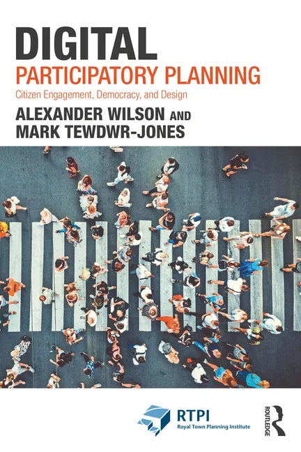 Digital Participatory Planning: Citizen Engagement, Democracy, and Design - Paperback