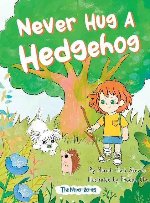 Never Hug a Hedgehog: The Never Series - Hardcover