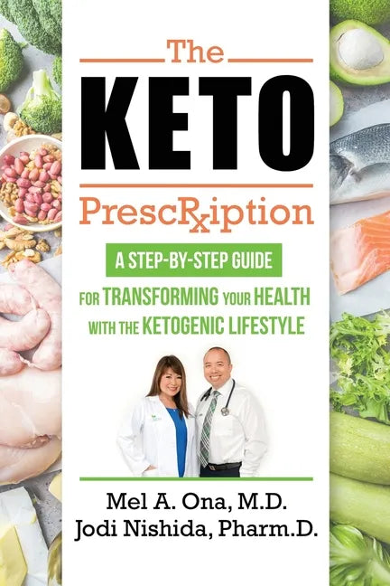 The Keto Prescription: A Step-by-Step Guide for Transforming your Health with the Ketogenic Lifestyle - Paperback