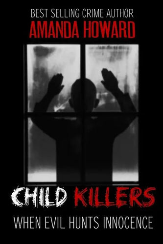 Child Killers: When Evil Hunts Innocence - Paperback