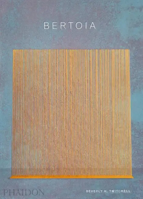 Bertoia: The Metalworker - Hardcover