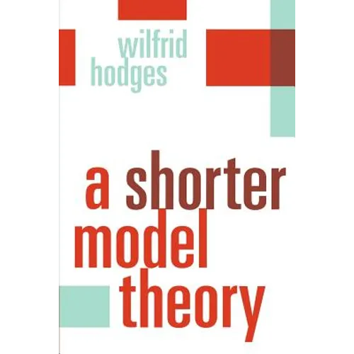 A Shorter Model Theory - Paperback