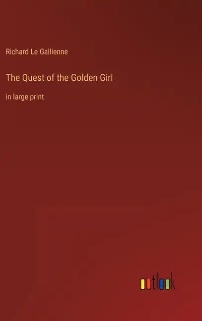 The Quest of the Golden Girl: in large print - Hardcover
