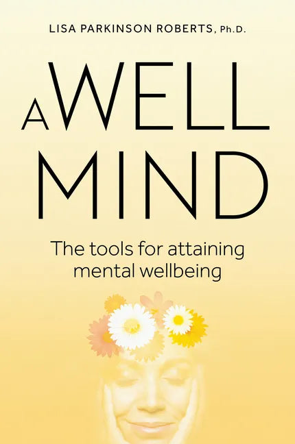 Well Mind: The Tools for Attaining Mental Wellbeing - Paperback