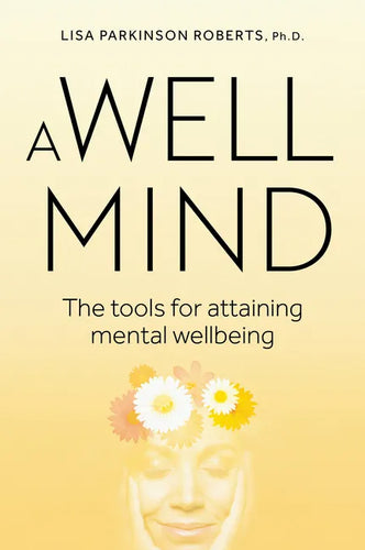 Well Mind: The Tools for Attaining Mental Wellbeing - Paperback
