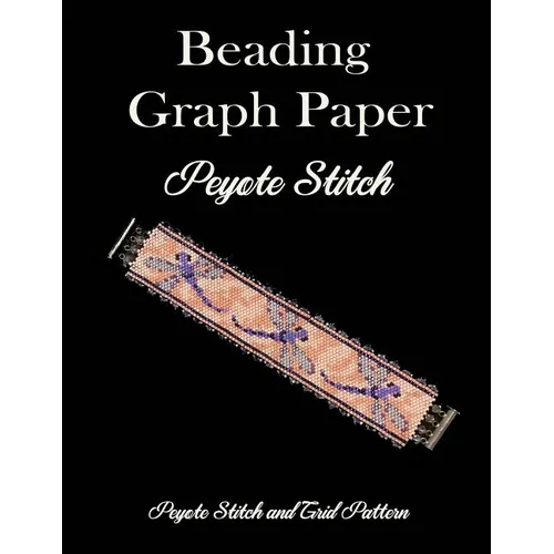Beading Graph Paper Peyote Stitch Peyote Stitch and Brick Pattern: Grid Paper for Small Projects - Paperback