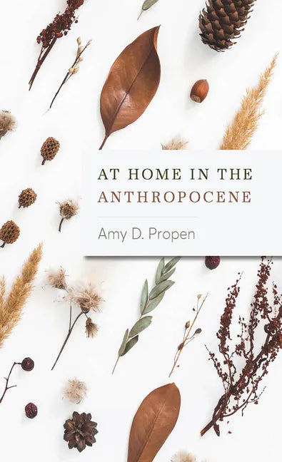 At Home in the Anthropocene - Hardcover