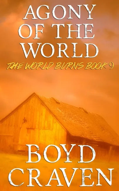 Agony Of The World: A Post-Apocalyptic Story - Paperback