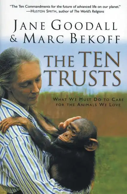 The Ten Trusts: What We Must Do to Care for the Animals We Love - Paperback