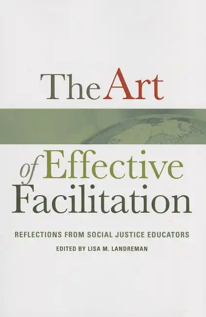 The Art of Effective Facilitation: Reflections from Social Justice Educators - Paperback