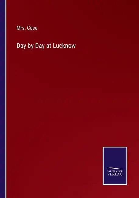 Day by Day at Lucknow - Paperback