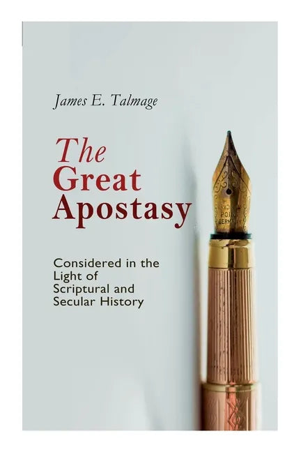 The Great Apostasy, Considered in the Light of Scriptural and Secular History - Paperback