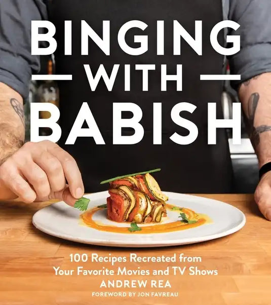 Binging with Babish: 100 Recipes Recreated from Your Favorite Movies and TV Shows - Hardcover