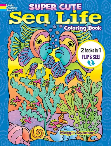 Super Cute Sea Life Coloring Book/Super Cute Sea Life Color by Number: 2 Books in 1/Flip and See! - Paperback