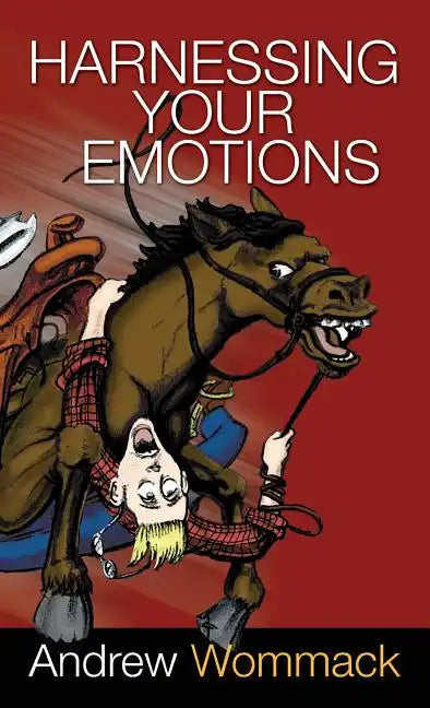 Harnessing Your Emotions - Hardcover