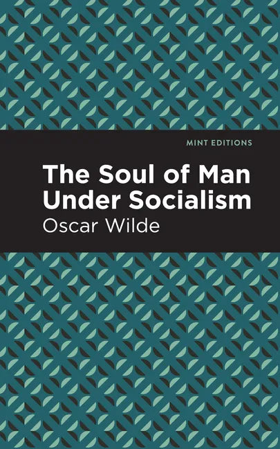 The Soul of Man Under Socialism - Paperback