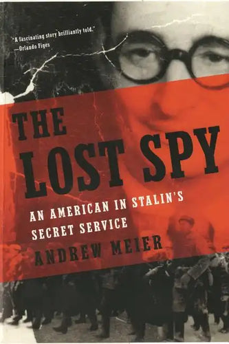Lost Spy: An American in Stalin's Secret Service - Paperback