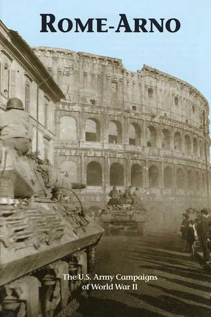 Rome-Arno: The U.S. Army Campaigns of World War II - Paperback
