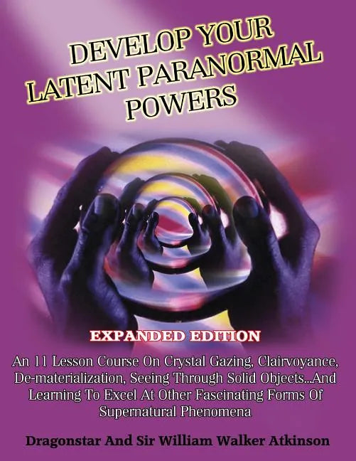 Develop Your Latent Paranormal Powers: Expanded Edition - Paperback