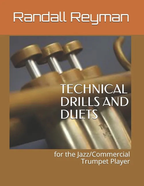 TECHNICAL DRILLS AND DUETS for the Jazz/Commercial Trumpet Player - Paperback