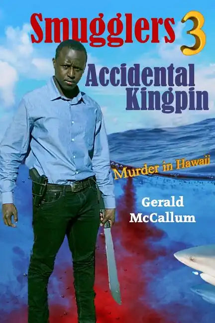 Smugglers 3 Accidental Kingpin: Murder in Hawaii - Paperback