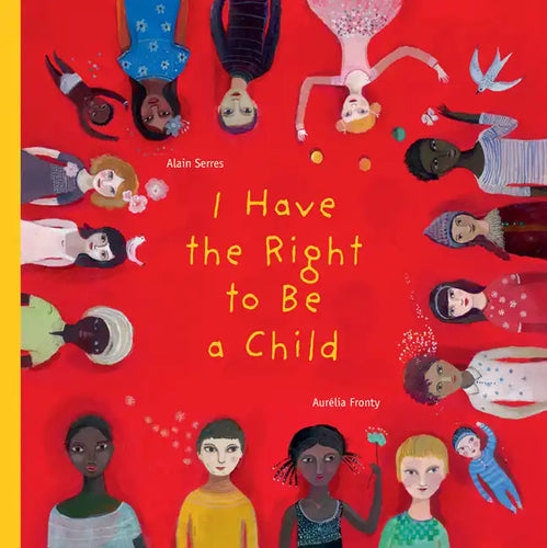 I Have the Right to Be a Child - Hardcover