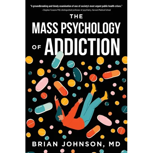 The Mass Psychology of Addiction - Paperback