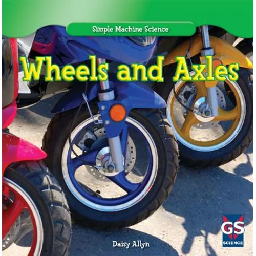Wheels and Axles - Library Binding