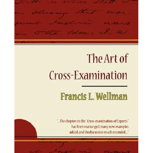 The Art of Cross-Examination - Francis L. Wellman - Paperback