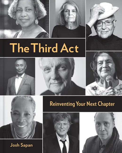 The Third ACT: Reinventing Your Next Chapter - Hardcover