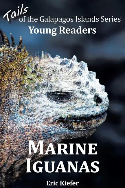Marine Iguanas - Tails of the Galapagos Islands Series - Paperback