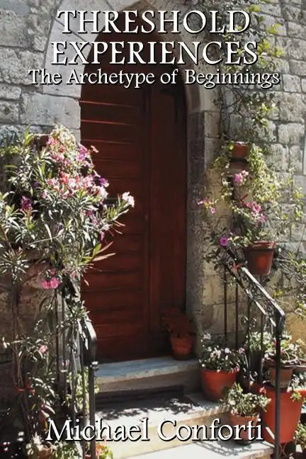 Threshold Experiences: The Archetype of Beginnings - Paperback