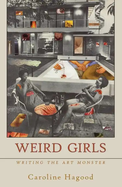 Weird Girls: Writing the Art Monster - Paperback
